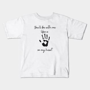 You'll be with me... Kids T-Shirt